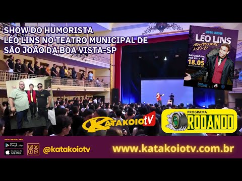 Show Léo Lins São João da Boa Vista  - KatakoióTV  - Programa Rodando