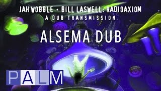Jah Wobble Bill Laswell: Alsema Dub
