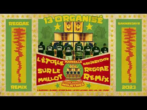 13 ORGANISÉ - L'Etoile sur le maillot (BAKINZEDAYZ Reggae Remix) - RAP & REGGAE