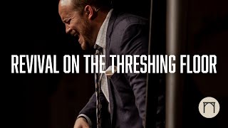 Revival on the Threshing Floor | Jeremiah Johnson