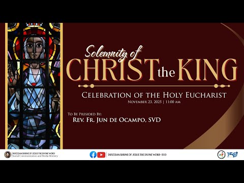 Sunday Mass 11AM,  23 November 2025 | Solemnity of Christ the King with Fr. Jun de Ocampo, SVD