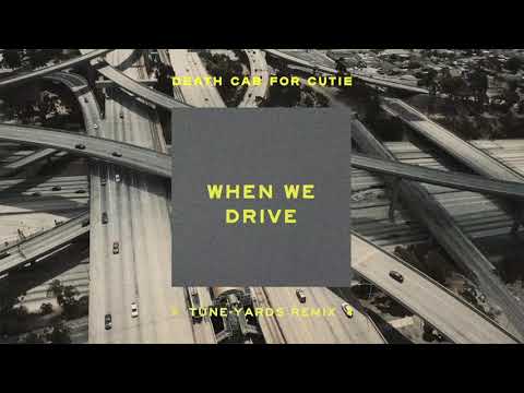 Videoclip de When We Drive (Tune-Yards Remix) — Death Cab for Cutie