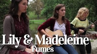 Lily &amp; Madeleine - Fumes