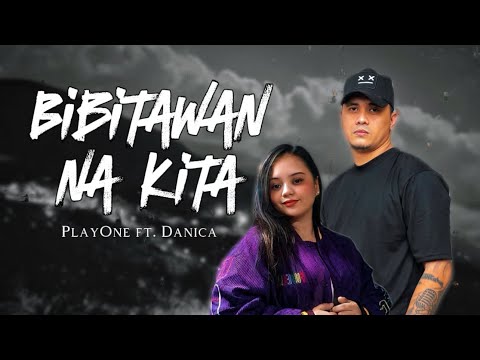 PlayOne - BIBITAWAN NA KITA ft. Danica (Prod.by Bj Prowel) (Official Lyrics Video)