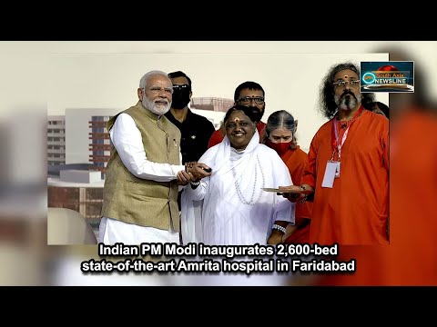 Indian PM Modi inaugurates 2,600 bed state of the art Amrita hospital in Faridabad