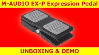 Video thumbnail for M-AUDIO EX-P Expression Pedal / UNBOXING & DEMO by Stamatis Stabos