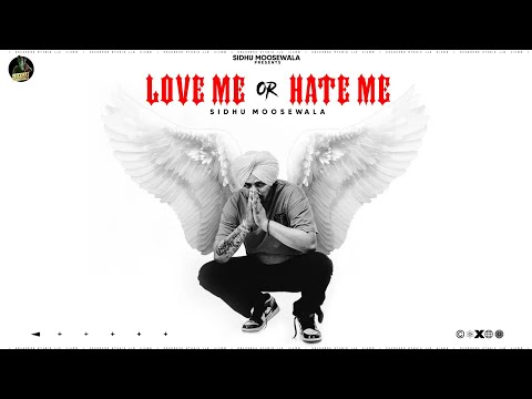 Sidhu Moose Wala - LOVE ME or HATE ME | (Full Song) Latest New Punjabi Songs 2026