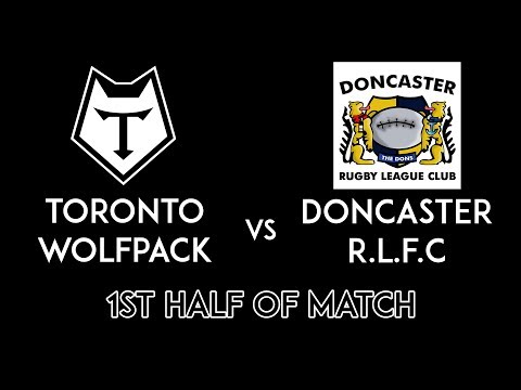 Doncaster Vs Toronto Wolfpack First Half - 9th April 2017