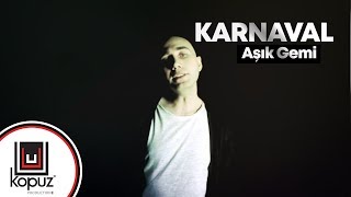 Karnaval - Aşık Gemi (Official Video)