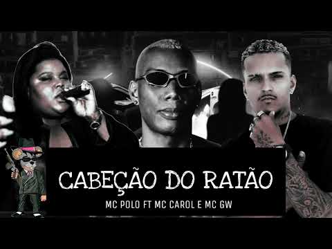 MC POLO FEAT MC CAROL DE NITERÓI E MC GW - CABEÇÃO DO RATÃO/ VEM KIKANDO - (REMIX BREGA FUNK)