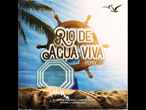 EL Varón Jonatan Ft Uptimo, Jairon High, CandelariO - Rio de Agua Viva Remix (Oficial Audio Lirycs)