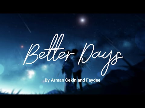 Better Days  - Arman Cekin and Faydee ( lyrics ) ft. Karra