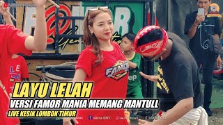 Download lagu LAGU SASAK LAYU LELAH VERSI FAMOR MANIA MEMANG MANTUL mp3