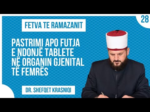 28.┇ Pastrimi apo futja e ndonjë tablete në organin gjenital të femrës ┇ Fetva te Ramazanit
