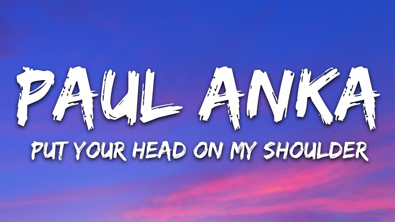 Paul Anka - Put Your Head on My Shoulder (Lyrics)