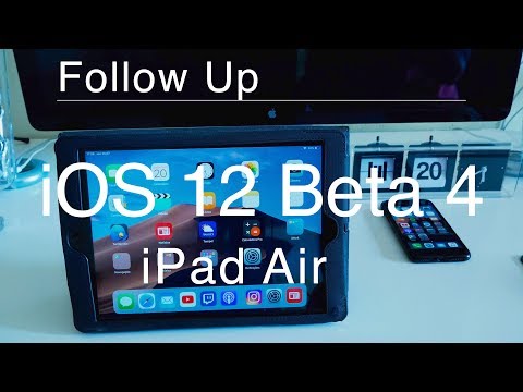 iOS 12 Beta 4 / PB 3 - Follow Up on iPad Air