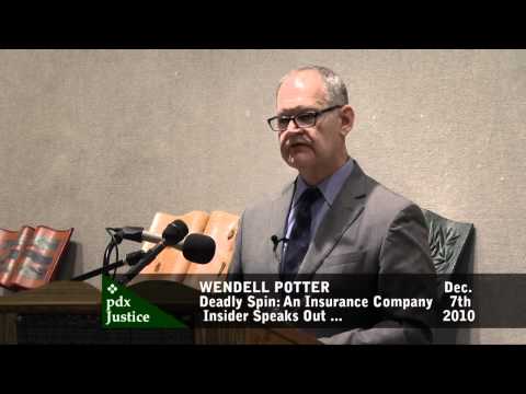 Wendell Potter - Deadly Spin: An Insurance Company Insider Speaks Out, Dec. 7, 2010.