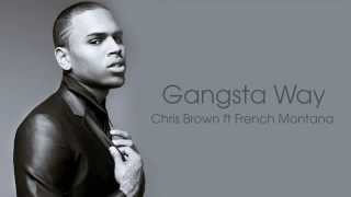 Chris Brown feat French Montana - Gangsta Way (Lyrics video)