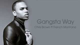 Chris Brown feat French Montana - Gangsta Way (Lyrics video)