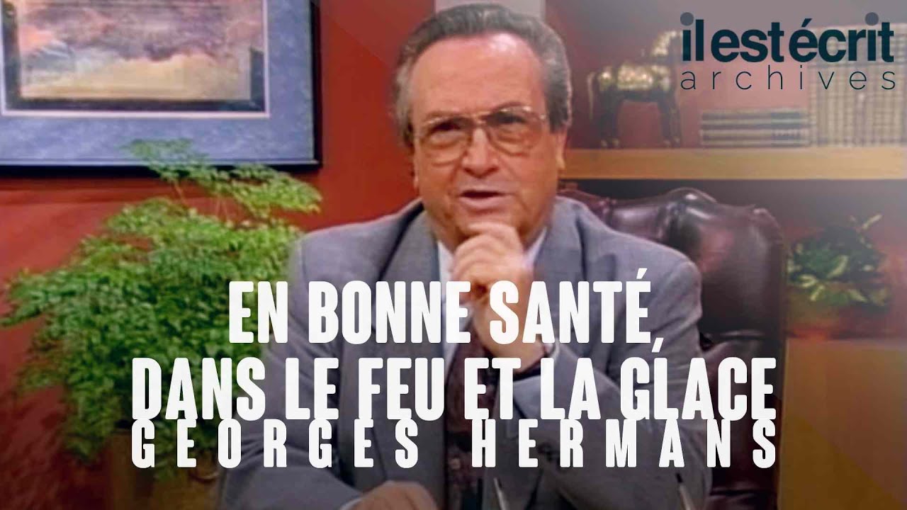 En bonne santé, dans le feu et la glace