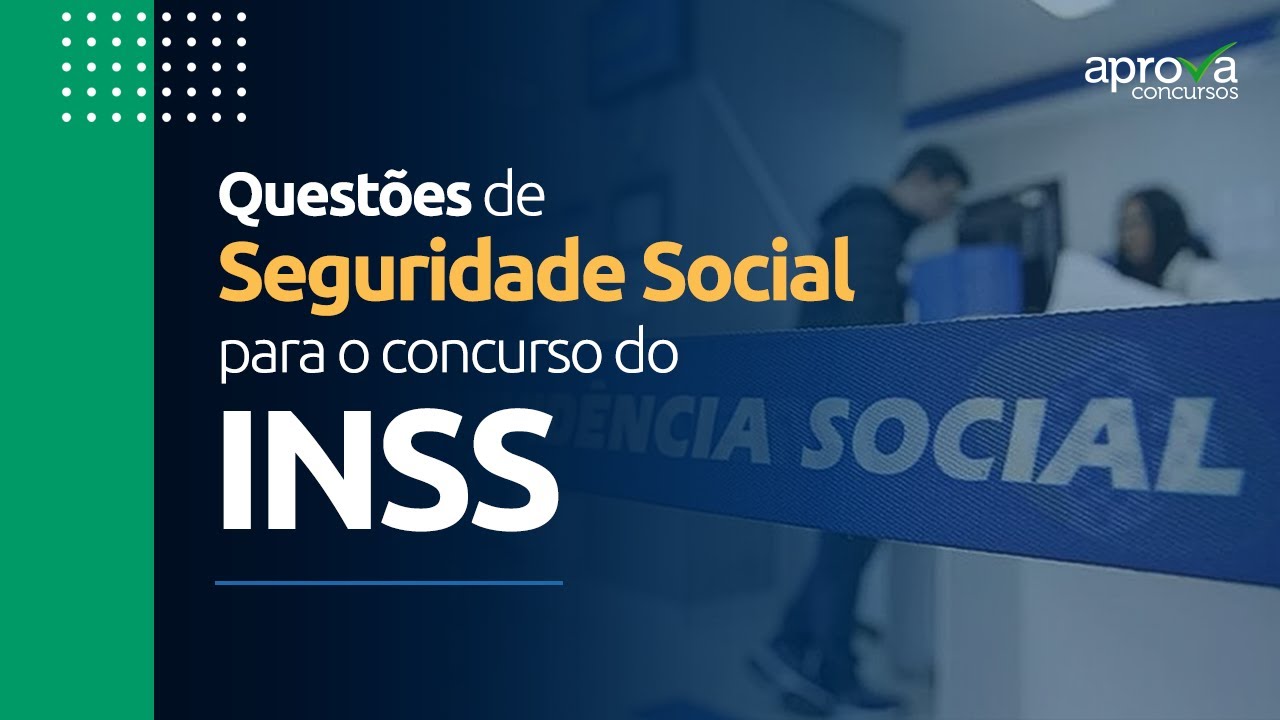 Questões concurso INSS: Seguridade Social