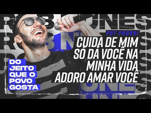 Rob Nunes • Cuida de Mim | Só dá Você Na Minha Vida | Adoro Amar Você • #DoJeitoQueoPovoGosta
