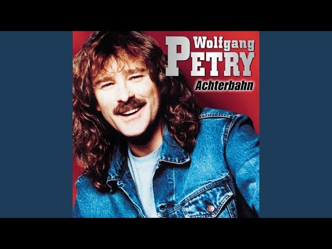 Du machst aus mir ne Achterbahn - Wolfgang Petry
