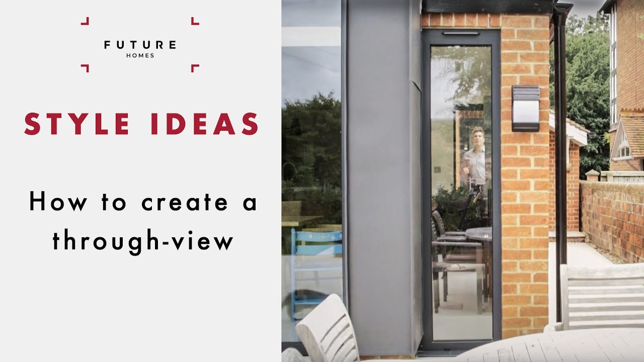 How to create a Through View | STYLE IDEAS | Future Homes Network - YouTube