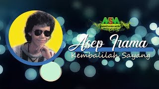 Download lagu ASEP IRAMA - KEMBALILAH  SAYANG LYRICS mp3