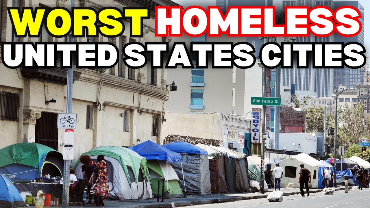 10 US Cities With the WORST Homelessness Crisis in 2025
