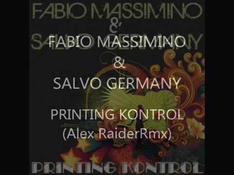 Fabio Massimino & Salvo Germany - Printing Kontrol (Alex Raider Rmx)