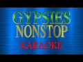 Gypsies nonstop karaoke  without voice