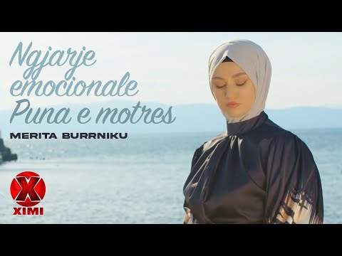 Merita Burrniku - Ngjarje emocionale - puna e motrës