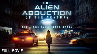 The Alien Abduction of the Century - Linda Napolitano | Full Documentary