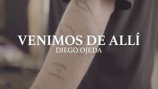 Diego Ojeda - VENIMOS DE ALLÍ
