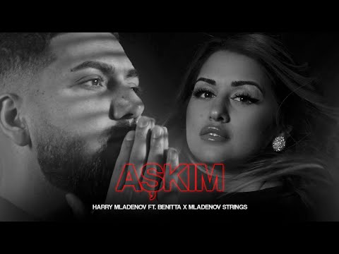 Harry Mladenov ft. Benitta - AŞKIM | Хари Младенов & Бенита - АШКЪМ