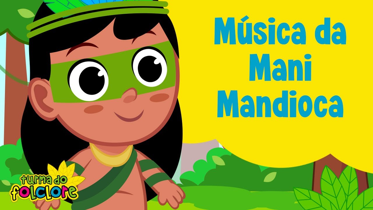 Turma do Folclore - Música da Mani Mandioca [Videoclipe Infantil]