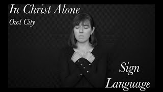 In Christ Alone - Owl City - Sign Language - with audio
