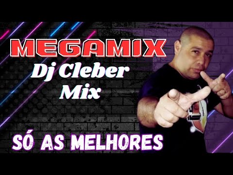 Set Megamix Dj Cleber Mix Tocando só as Melhores