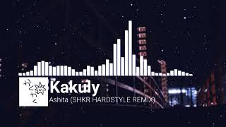 ［HARDSTYLE］Kakuly - Ashita (SHKR HARDSTYLE REMIX)