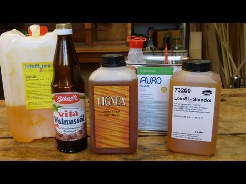 Holz ölen, Teil 1, mit Leinöl, Holzöl, Hartöl, Walnussöl, Tungöl, Standöl, Ölen von Holz