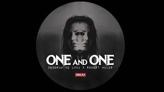 ONE AND ONE - Robert Miles (Deborah De Luca Remix)