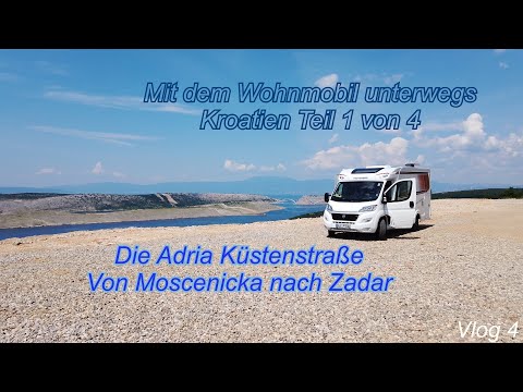 Mit dem Wohnmobil unterwegs  Vlog 4 - Kroatien - 1 Die Adria Küstenstraße von Moscenicka bis Zadar
