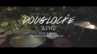 Doug Locke - KING (Backyard Sessions)