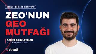 Zeo’nun SEO Direktörüyle GEO Mutfağı: Yapay Zekâyı Rakamla Ölçmek
