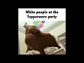 White People At The Tupperware Party
