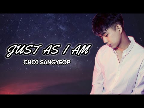 CHOI SANGYEOP (최상엽) - Just As I Am (내 모습 이대로) | Eng Lyric video