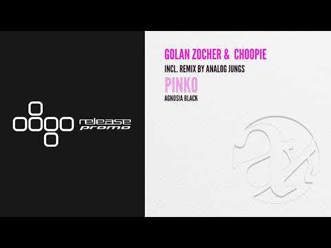 PREMIERE: Golan Zocher & Choopie - Pinko (Analog Jungs Remix) [Agnosia Black]