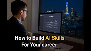 How to Build AI Skills For Your Career | AI