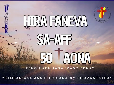 FENO HAFALIANA 'ZANY FONAY - Hira Faneva 50 Taona SA-AFF FOIBE FJKM